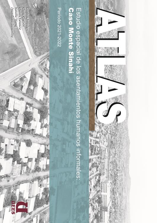 Atlas, estudio espacial de los asentamientos humanos informales: Caso Monte Sinahí